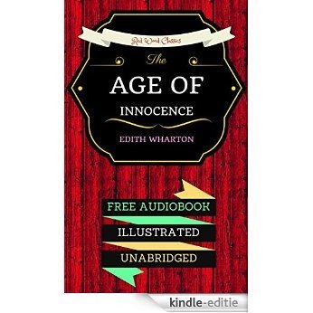 The Age of Innocence: By Edith Wharton  & Illustrated (An Audiobook Free!) (English Edition) [Kindle-editie]