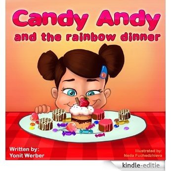 Children's book: Candy Andy and the rainbow dinner (Happy Motivated children's books Collection) (English Edition) [Kindle-editie]