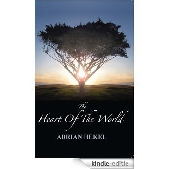 The Heart Of The World - A Novel about Philosophy (English Edition) [Kindle-editie]