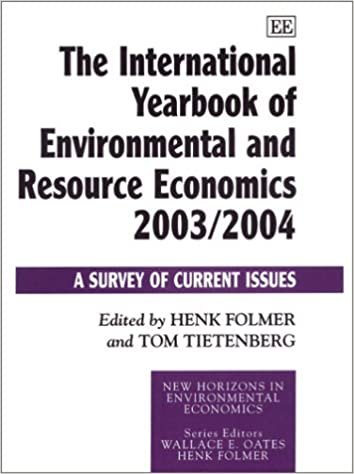 The International Yearbook of Environmental and Resource Economics 2003/2004: A Survey of Current Issues (New Horizons in Environmental Economics series)