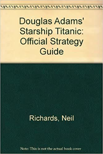 Douglas Adams Starship Titanic Official Strategy Guide
