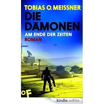 Die Dämonen: Am Ende der Zeiten. Roman (Die Dämonen 3) (German Edition) [Kindle-editie]