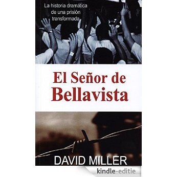 El Señor de Bellavista: La historia dramática de una prisión transformada (Spanish Edition) [Kindle-editie]