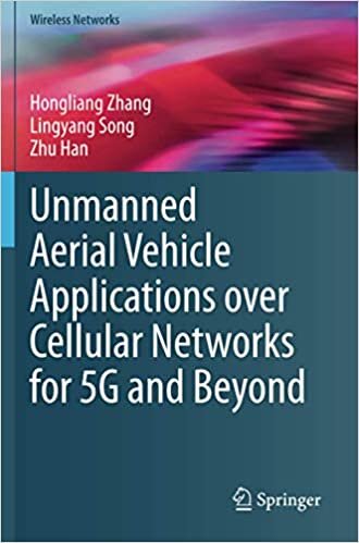 Unmanned Aerial Vehicle Applications over Cellular Networks for 5G and Beyond (Wireless Networks)