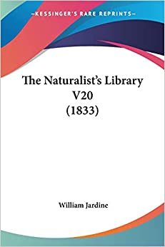 The Naturalist's Library V20 (1833)