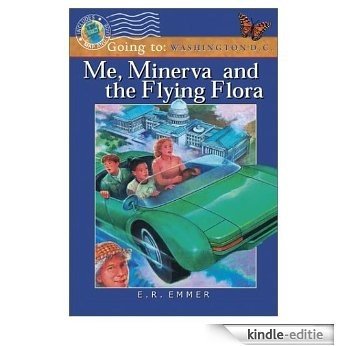 Me, Minerva and the Flying Flora (Going To: Series) (English Edition) [Kindle-editie]