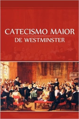 Catecismo Maior de Westminster