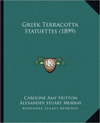 Greek Terracotta Statuettes (1899)