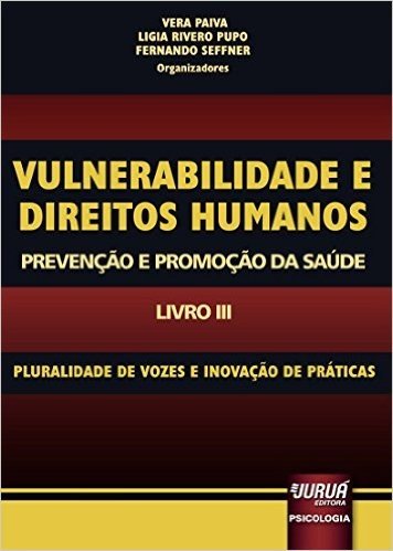 Vulnerabilidade e Direitos Humanos. Promoção e Prevenção da Saúde - Volume 3