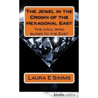 The Jewel in the Crown of the Hexagonal East (The Hunter Saga Book 5) (English Edition) [Kindle-editie]