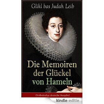 Die Memoiren der Glückel von Hameln (Vollständige deutsche Ausgabe): Erste Autobiografie einer deutschen Frau (German Edition) [Kindle-editie] beoordelingen