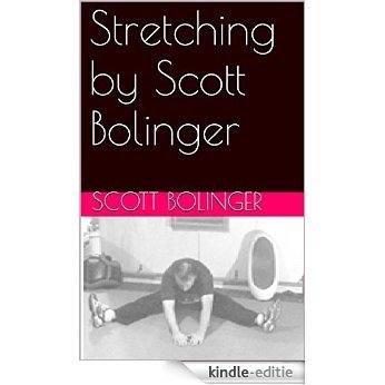 Stretching by Scott Bolinger (English Edition) [Kindle-editie]