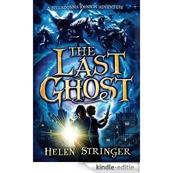 The Last Ghost: A Belladonna Johnson Adventure (Belladonna Johnson Mystery) (English Edition) [Kindle-editie]