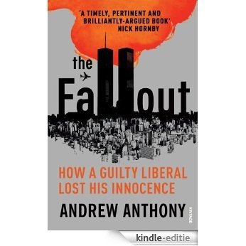 The Fallout: How a guilty liberal lost his innocence [Kindle-editie] beoordelingen