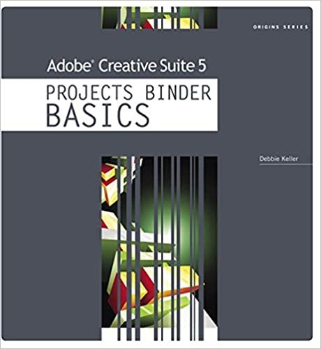 Adobe® Creative Suite 5 Projects Binder BASICS (Origins)