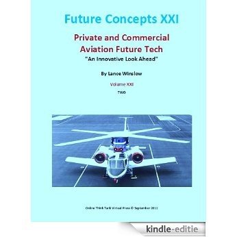 Future Concepts XXI - Private and Commercial Aviation Tech Two (English Edition) [Kindle-editie]