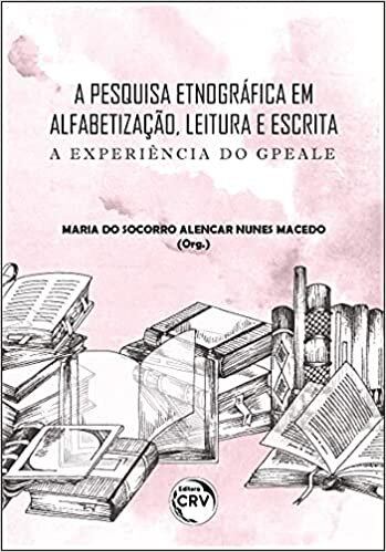 A pesquisa etnográfica em alfabetização, leitura e escrita: a experiência do GPEALE