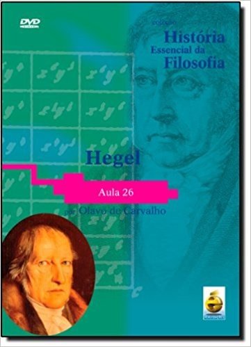 Hegel. Aula 26 - Coleção História Essencial Da Filosofia (+ DVD)