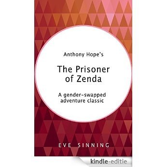 Gender-swapped Adventure Classics: The Prisoner of Zenda (Translated) (English Edition) [Kindle-editie]
