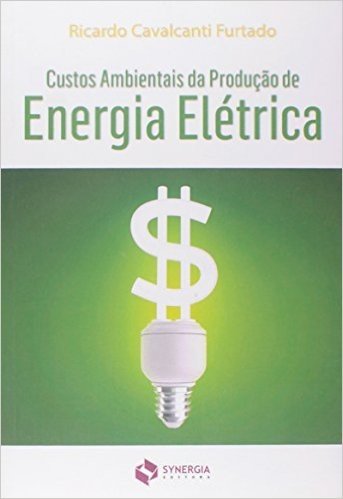 Custos Ambientais da Produção de Energia Elétrica