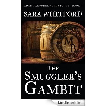 The Smuggler's Gambit (Adam Fletcher Adventure Series Book 1) (English Edition) [Kindle-editie]