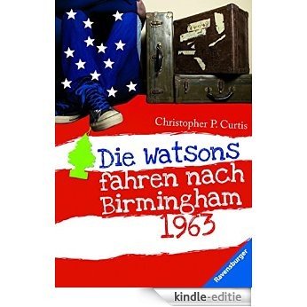 Die Watsons fahren nach Birmingham 1963 (Ravensburger Taschenbücher) (German Edition) [Kindle-editie]