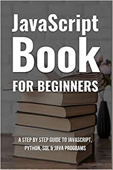 indir Javascript Book For Beginners: A Step By Step Guide To Javascript, Python, SQL &amp; Java Programs: Programming Books