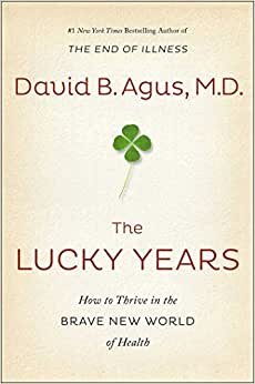indir The Lucky Years: How to Thrive in the Brave New World of Health