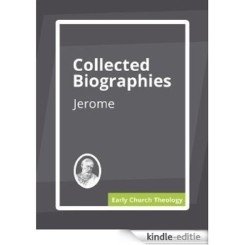 The Collected Biographies by Jerome (English Edition) [Kindle-editie]