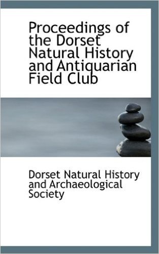 Proceedings of the Dorset Natural History and Antiquarian Field Club baixar