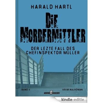 Die Mordermittler - Band 2 - Der letzte Fall des Chefinspektor Müller (German Edition) [Kindle-editie]