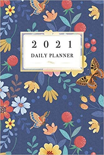 2021 Daily Planner: Floral Pattern Design Year 2021 Planning Journal Sunday to Saturday Weekly Plan Organizer Note Maker Timely Schedule Diary Classy ... Blue Color Professional Academic Planner