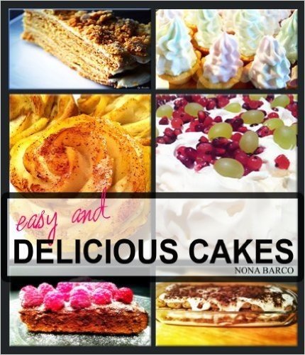 Easy and Delicious Cakes (English Edition)