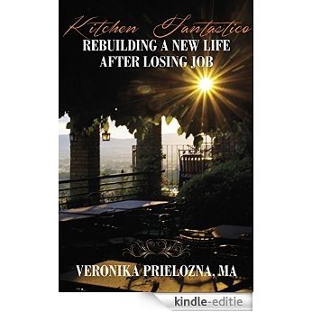 KITCHEN FANTASTICO: Rebuilding a new life after losing job (English Edition) [Kindle-editie]