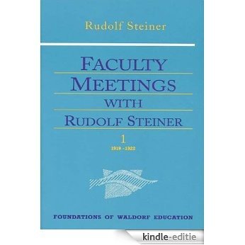 Faculty Meetings with Rudolf Steiner (English Edition) [Kindle-editie]