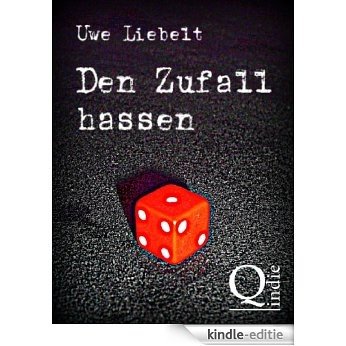 Den Zufall hassen (German Edition) [Kindle-editie]