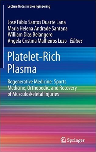 Platelet-Rich Plasma: Regenerative Medicine: Sports Medicine, Orthopedic, and Recovery of Musculoskeletal Injuries