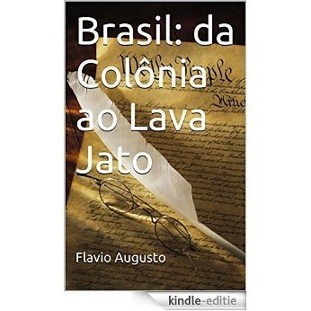 Brasil: da Colônia ao Lava Jato (Portuguese Edition) [Kindle-editie]