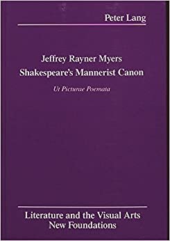 indir Shakespeare&#39;s Mannerist Canon: Ut Picturae Poemata (Literature and the Visual Arts New Foundations)