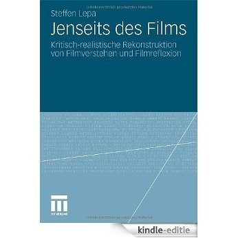 Jenseits des Films: Kritisch-realistische Rekonstruktion von Filmverstehen und Filmreflexion [Kindle-editie]