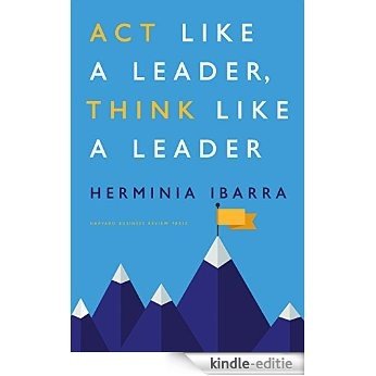 Act Like a Leader, Think Like a Leader [Kindle-editie]