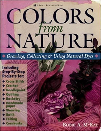 indir Colors from Nature: Growing, Collecting and Using Natural Dyes