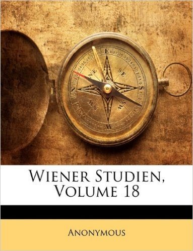 Wiener Studien, Volume 18