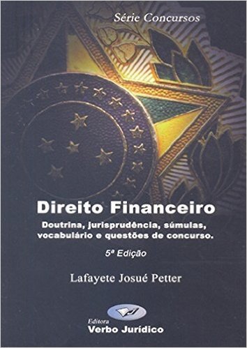 Direito Financeiro: Doutrina, Jurisprudncia, Soemulas, VocabulRio E Quest>Es De Concurso