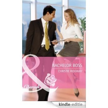 Bachelor Boss (Mills & Boon Cherish) (Special Edition) [Kindle-editie]