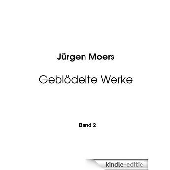 Geblödelte Werke, Band 2 (German Edition) [Kindle-editie]