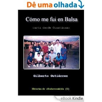 ¡Cómo me fuí en Balsa! (Historias de El Balsero Suicida II nº 2) (Spanish Edition) [eBook Kindle]