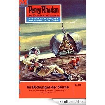 Perry Rhodan 170: Im Dschungel der Sterne (Heftroman): Perry Rhodan-Zyklus "Das Zweite Imperium" (Perry Rhodan-Erstauflage) (German Edition) [Kindle-editie]