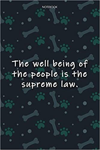 Lined Notebook Journal Cute Dog Cover The well being of the people is the supreme law: Journal, Monthly, Notebook Journal, Agenda, Journal, Over 100 Pages, 6x9 inch, Journal