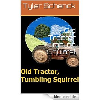 Old Tractor Tumbling Squirrel (English Edition) [Kindle-editie]